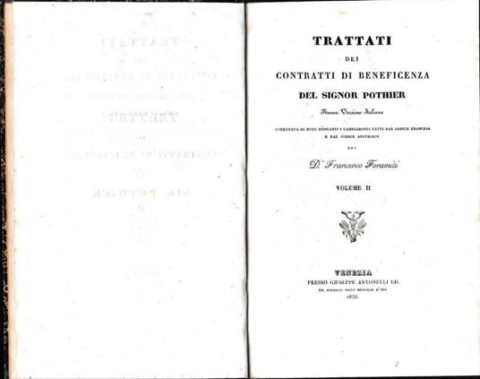 Trattati dei contratti di beneficenza. Nuova versione italiana corredata di note indicanti i cambiamenti fatti dal Codice Francese e dal Codice Austriaco del D. Francesco Foramiti. Volume II - copertina