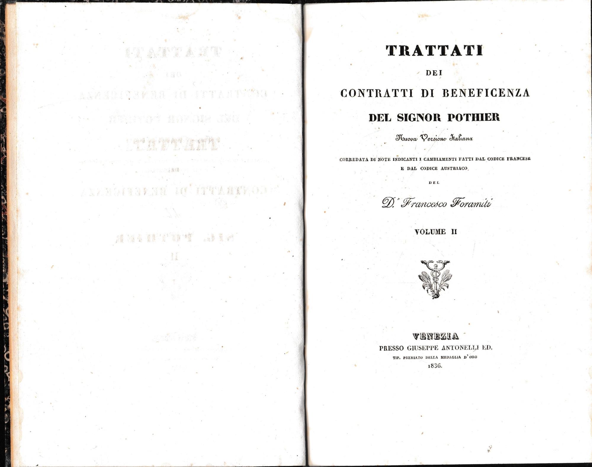 Trattati dei contratti di beneficenza. Nuova versione italiana corredata di note indicanti i cambiamenti fatti dal Codice Francese e dal Codice Austriaco del D. Francesco Foramiti. Volume II