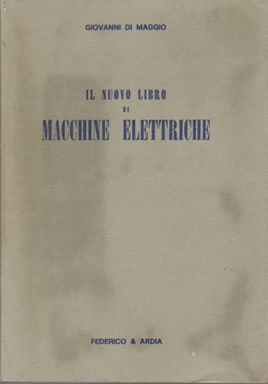 Il nuovo libro di macchine elettriche - Giovanni Di Maio - copertina