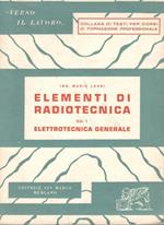 Elementi di radiotecnica Vol I: elettrotecnica generale