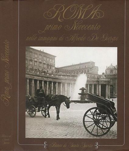 Roma primo Novecento nelle immagini di Alfredo De Giorgio - Livio Jannattoni - copertina