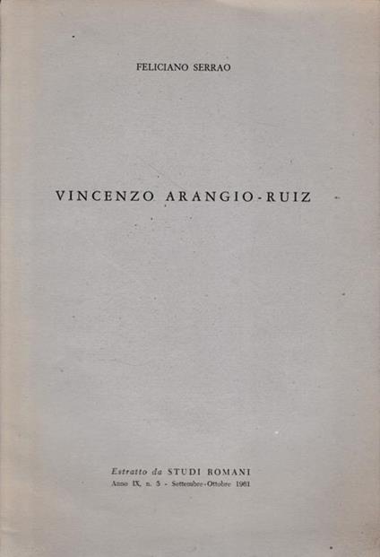 Vincenzo Arangio-Ruiz. Estratto da "Studi Romani", anno IX, n. 5 - Settembre-Ottobre 1961 - Feliciano Serrao - copertina