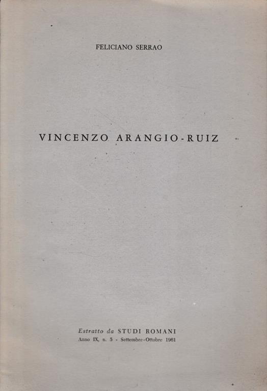 Vincenzo Arangio-Ruiz. Estratto da "Studi Romani", anno IX, n. 5 - Settembre-Ottobre 1961 - Feliciano Serrao - copertina