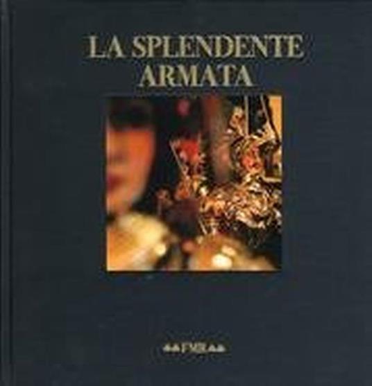 La splendente armata. La collezione dei Pupi di Costa Magica - Alberto Nodolini - copertina