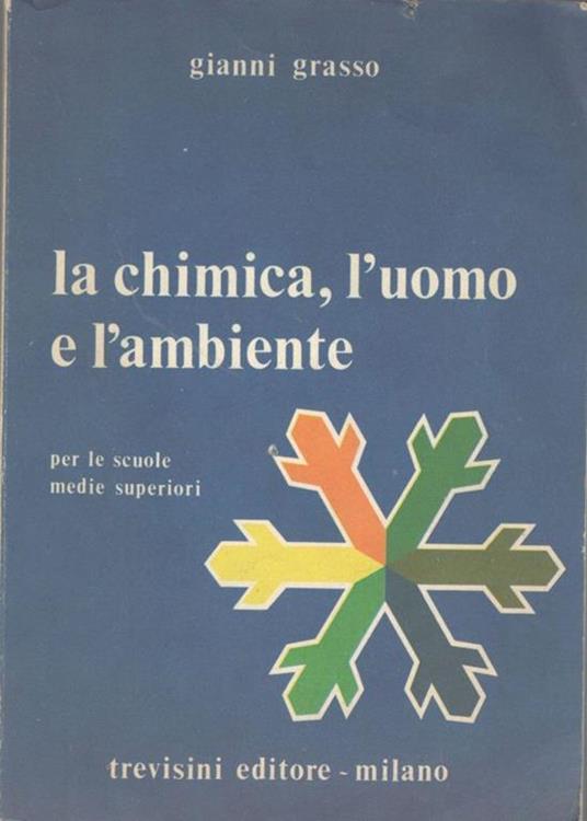 La chimica, l'uomo e l'ambiente - Gianni Grasso - copertina