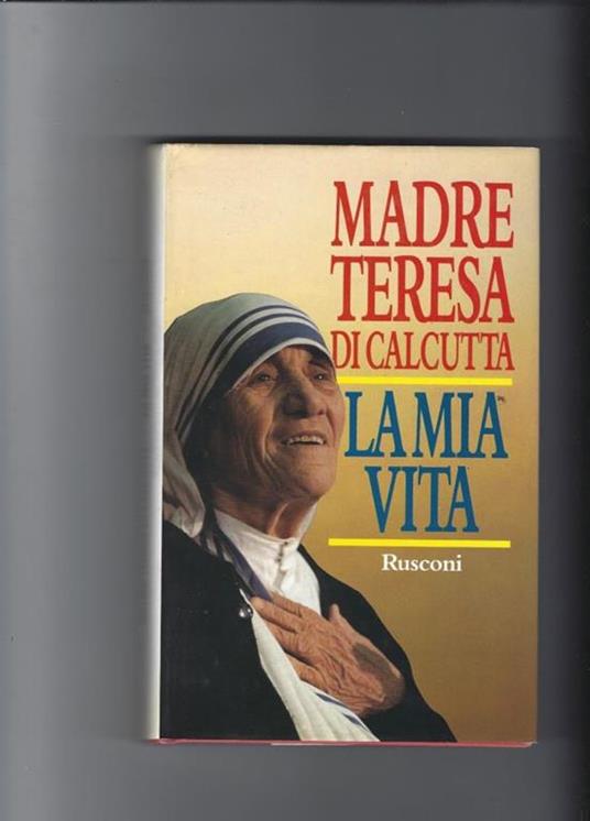 La mia vita - Teresa di Calcutta (santa) - copertina