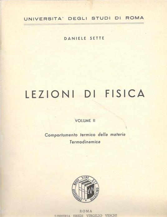 Lezioni di fisica (Volume II) comportamento termico della materia termodinamica - Daniele Sette - copertina