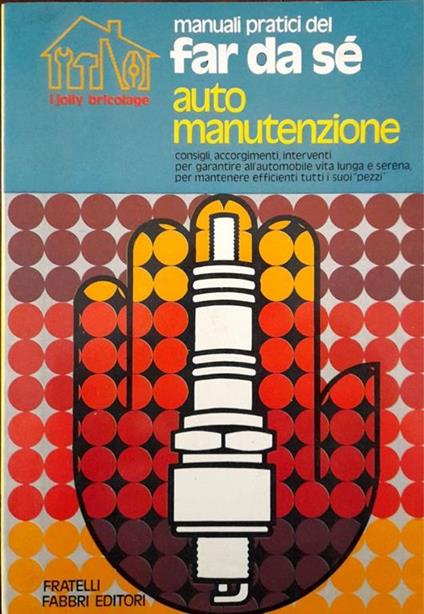 Manuali pratici del far da sè: automanutenzione - copertina