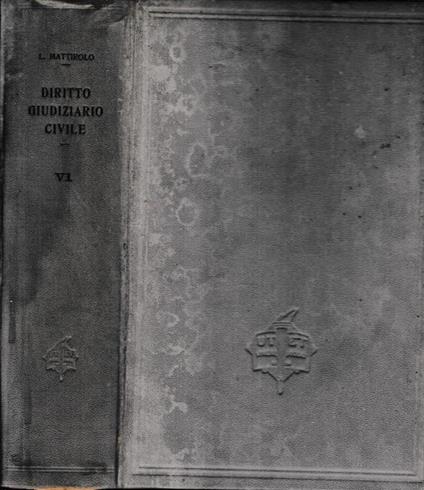 Trattato di Diritto Giudiziario Civile Italiano, vol. 6 - Luigi Mattirolo - copertina