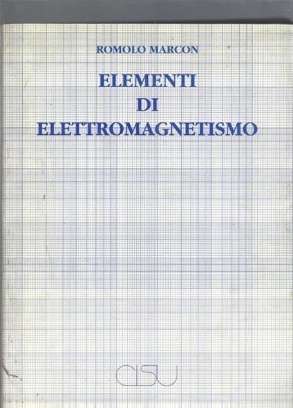 Elementi di elettromagnetismo - Romolo Marcon - copertina
