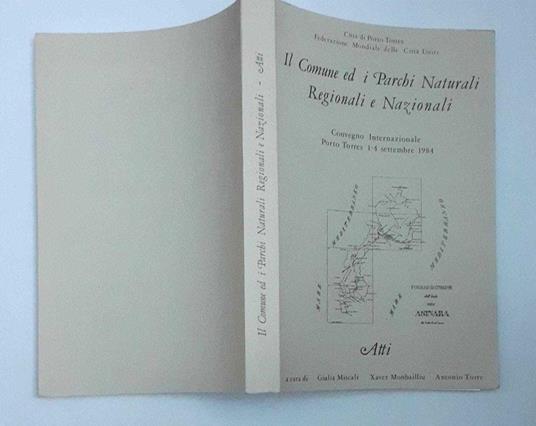 Il comune ed i parchi naturali regionali e nazionali. Convegno internazionale. Porto Torres. 1/4 settembre 1984 - copertina