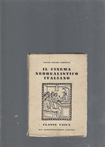 Il cinema neorealistico italiano - G. Giulio Cesare - copertina