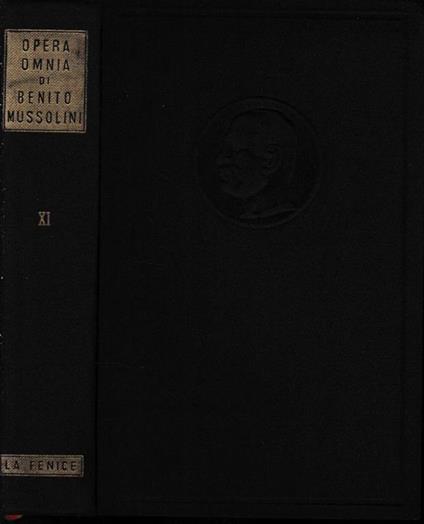 Opera omnia di Benito Mussolini. Vol. XI: Dal convegno di roma agli armistizi ( 13 aprile 1918 - 12 novembre 1918 ) - copertina