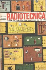Corso di radiotecnica. Teoria dei circuiti con ricevitori AM ed FM