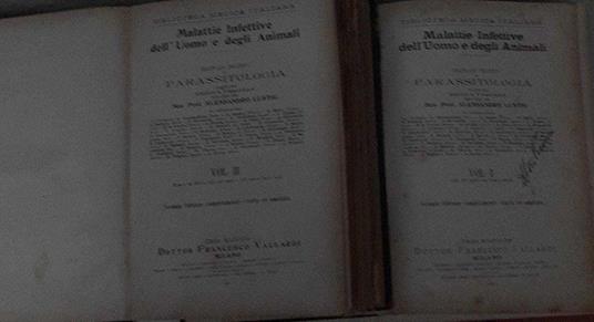 Malattie infettive dell'uomo e degli animali. Trattato di parassitologia ad uso dei medici e veterinari. Volume I II - Alessandro Lusenti - copertina