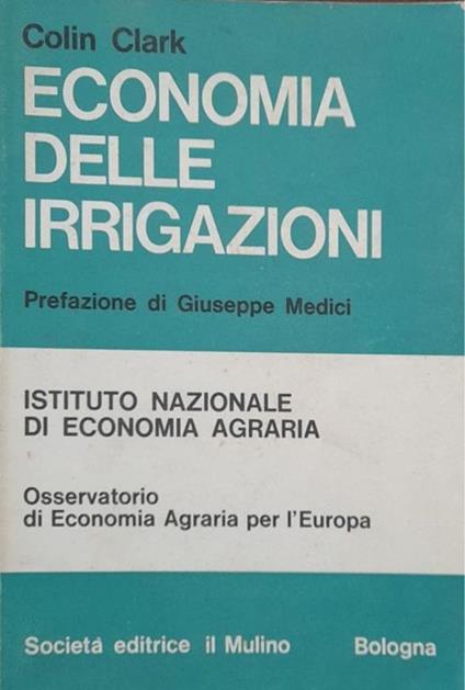 Economia delle irrigazioni - Colin Clark - copertina