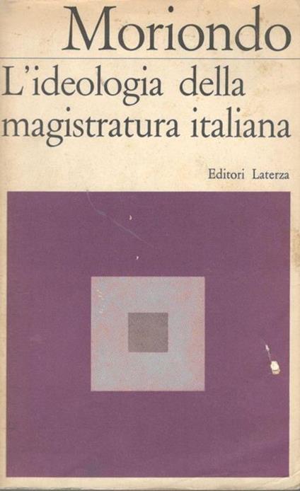 L' ideologia della magistratura italiana - Ezio Moriondo - copertina