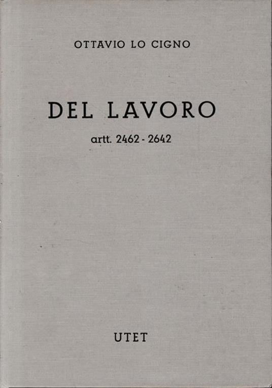 Commentario del Codice Civile (libro 5, titolo V, capi 6°-9°- titoli VI-XI -tomo IV. Art. 2462-2642) Del lavoro - Ottavio Lo Cigno - copertina
