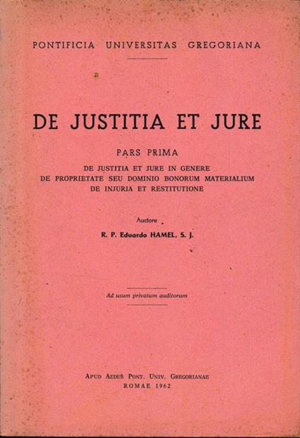 De Justitia Et Jure Pars Prima De Justitia et Jure in Genere De Proprietate Seu Domino Bonorum Materialium De Injuria Et Restitutione - copertina