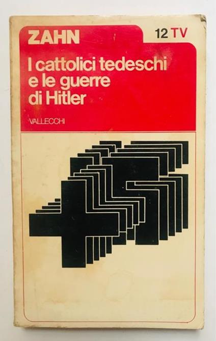 I cattolici tedeschi e le guerre di Hitler - Gordon Zahn - copertina