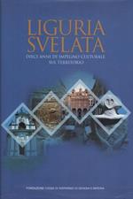Liguria svelata. Dieci anni di impegno culturale sul territorio