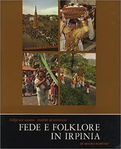 Fede e folklore in Irpinia. Foto-reportage sulle sagre piu caratteristiche - copertina