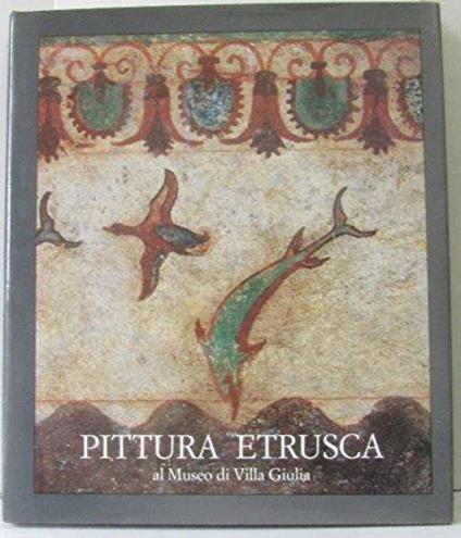Pittura etrusca al Museo di Villa Giulia - M. Antonietta Rizzo - copertina