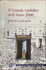 Il Grande Giubileo dell'Anno 2000. Diario di un evento di fede