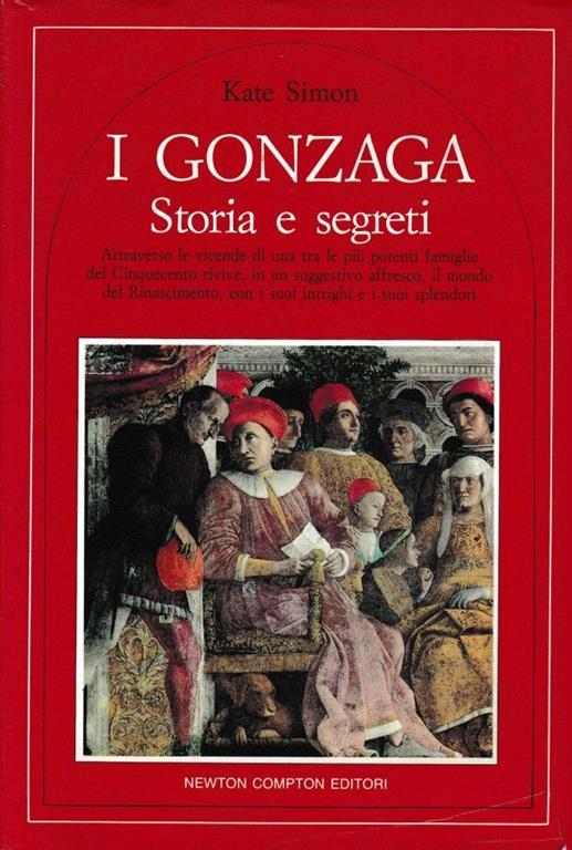 I Gonzaga. Storia e segreti - Kate Simon - copertina