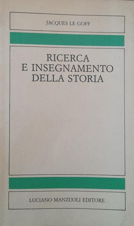 Ricerca e insegnamento della storia - Jacques Le Goff - copertina