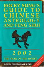 Rocky Sung's Guide to Chinese Astrology and Feng Shui 2002