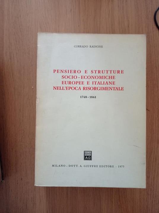 Pensiero e strutture socio - economiche europee e italiane nell'epoca risorgimentale - Corrado Rainone - copertina