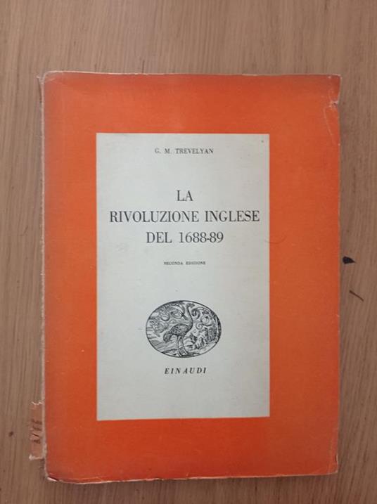 La rivoluzione inglese del 1688 - 89 - George M. Trevelyan - copertina