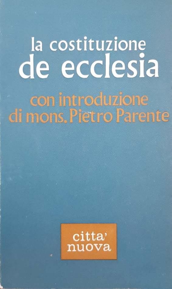 La costituzione de ecclesia, con introduzione di mons. Pietro Parente