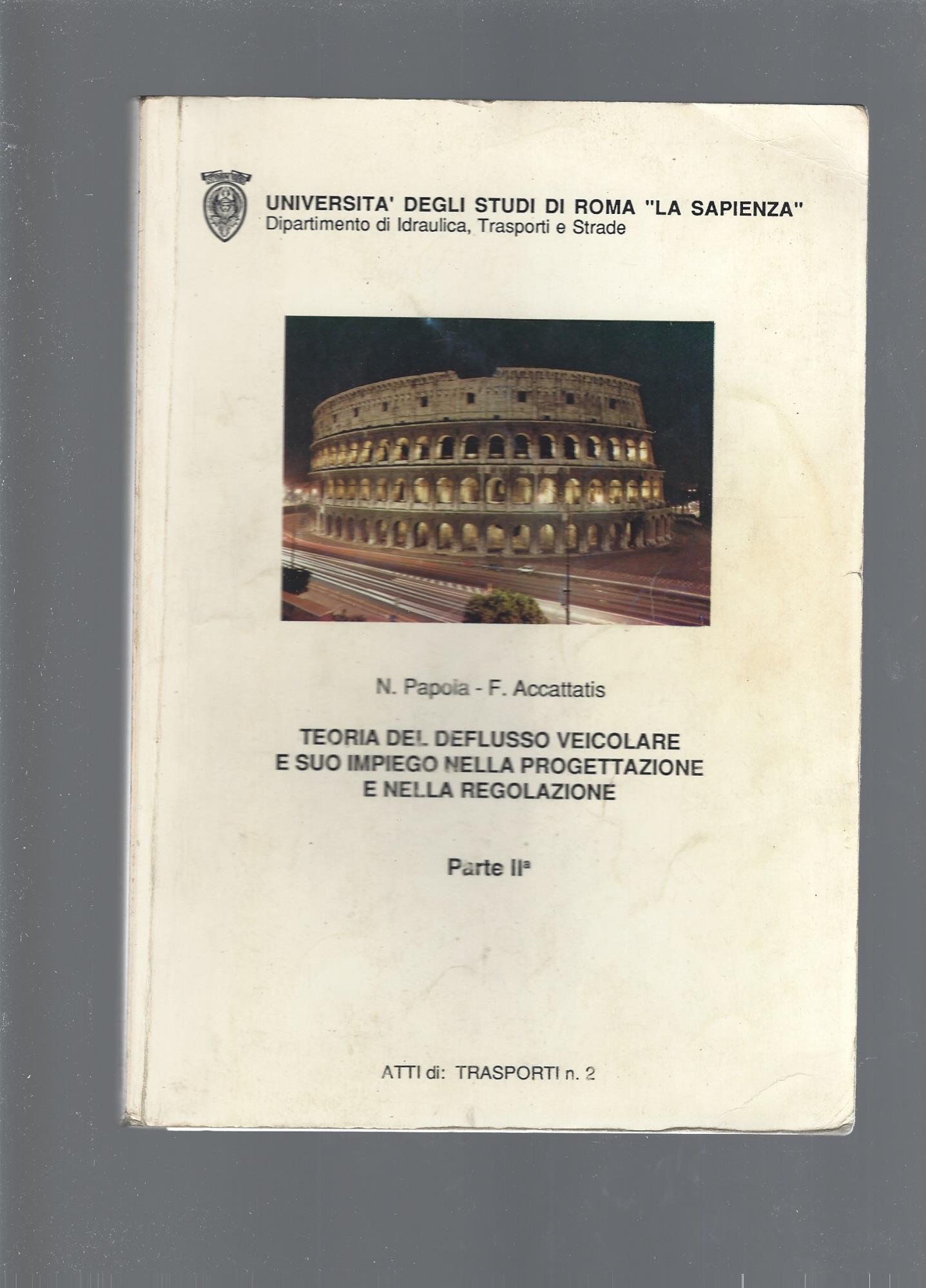 Teoria del deflusso veicolare e suo impiego nella progettazione e nella regolazione vol. I, II