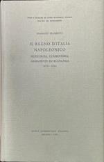 Il Regno D'Italia Napoleonico. Siderurgia, Combustibili, Armamenti Ed Economia 1805-1814
