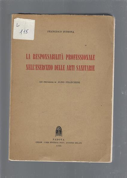 La responsabilità professionale nell'esercizio delle arti sanitarie - Francesco Introna - copertina