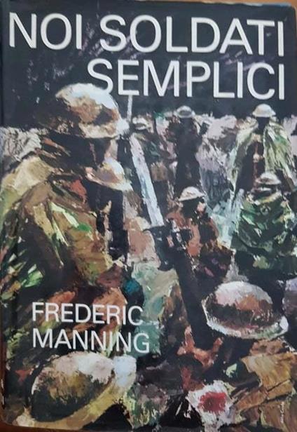 Noi soldati semplici - Frederic Manning - copertina