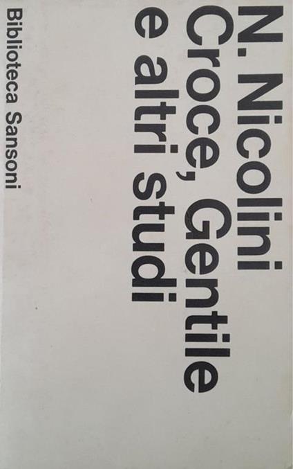 Croce, Gentile e altri studi - Nicola Nicolini - copertina