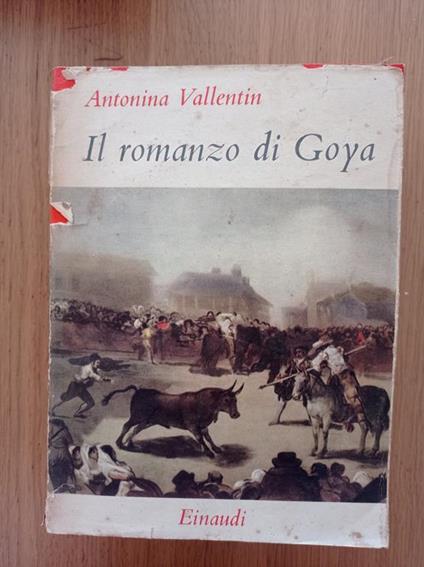 Il romanzo di Goya - Antonina Vallentin - copertina