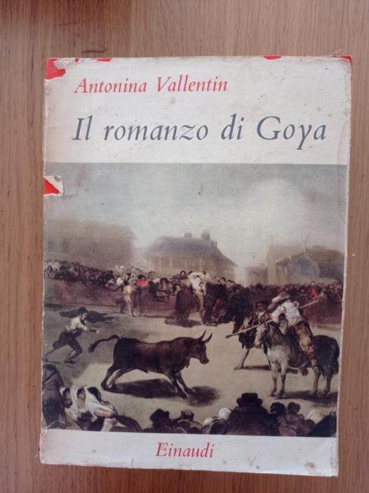 Il romanzo di Goya - Antonina Vallentin - copertina