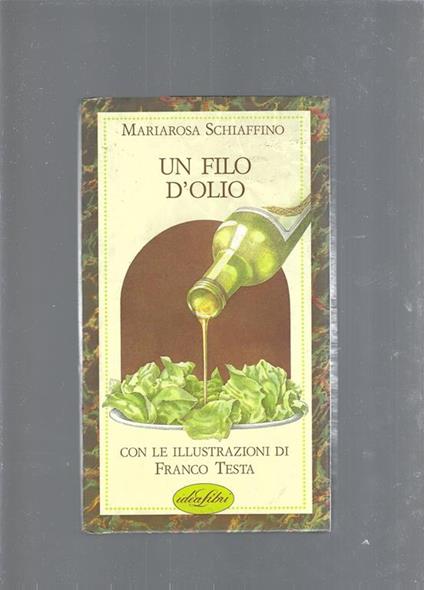 Un filo d'olio - Mariarosa Schiaffino - copertina