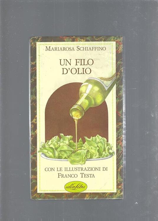 Un filo d'olio - Mariarosa Schiaffino - copertina