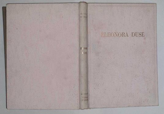 Eleonora Duse nell'amore e nell'arte - Nino Bolla - copertina