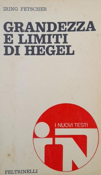 Grandezza e limiti di Hegel - Iring Fetscher - copertina