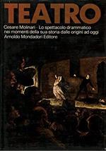 Teatro., Lo spettacolo drammatico nei momenti della sua storia dalle origini ad oggi