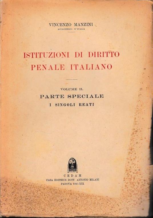 Istituzioni di diritto penale italiano, vol. II, parte speciale - i singoli reati - Vincenzo Manzini - copertina
