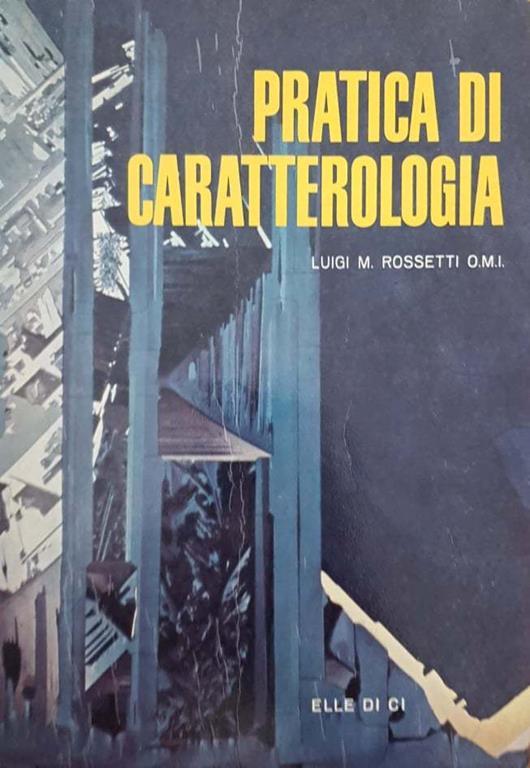 Pratica di caratterologia - Luigi Rossetti - copertina