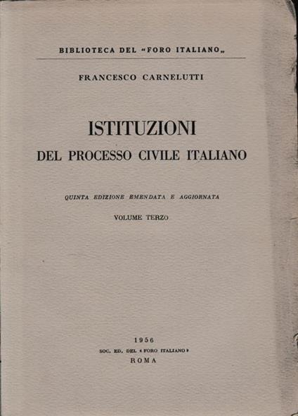 Istituzioni del processo civile italiano, vol. III - Francesco Carnelutti - copertina
