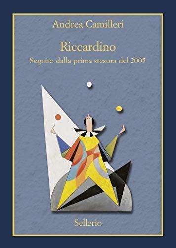 Riccardino. Seguito dalla prima stesura del 2005. Ediz. speciale - Andrea Camilleri - copertina